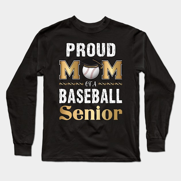 Proud Mom Of A baseball senior graduation, cool senior baseball mom Long Sleeve T-Shirt by loveshop